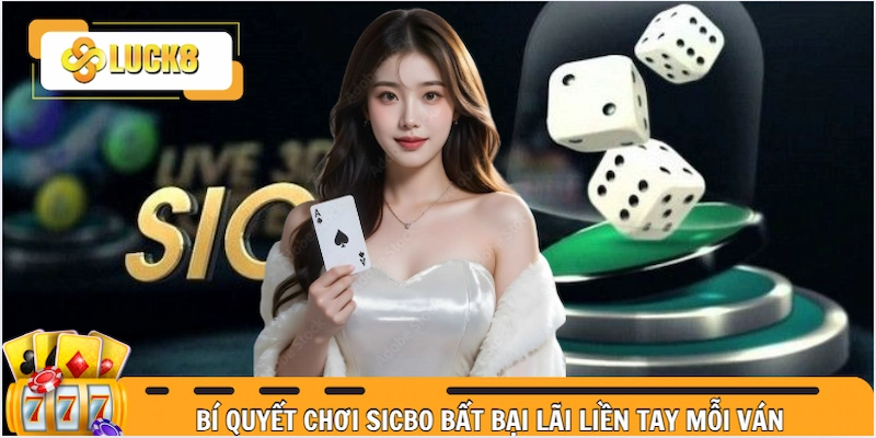 Bí quyết chơi Sicbo bất bại